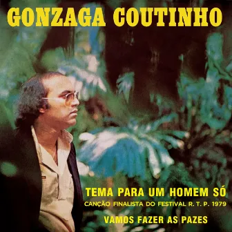 Tema Para Um Homem Só / Vamos Fazer As Pazes by Gonzaga Coutinho