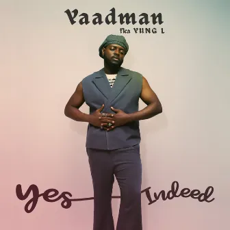 Yes Indeed by Yaadman fka Yung L