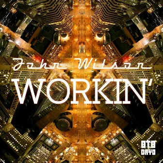 Workin' by John Wilson