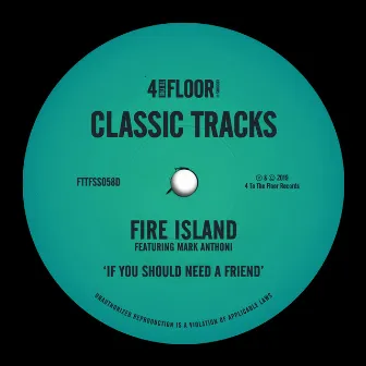 If You Should Need A Friend (feat. Mark Anthoni) by Fire Island