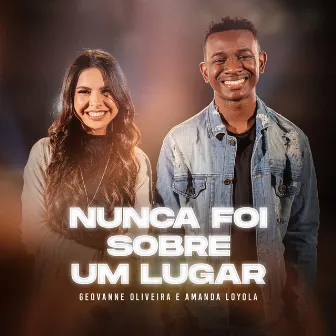 Nunca Foi Sobre um Lugar by Amanda Loyola