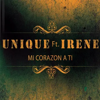 Mi Corazon a Ti (feat. Irene) by Unique