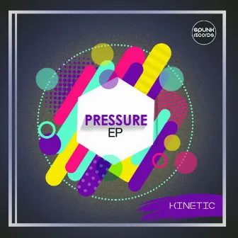 Pressure by Kinetic.