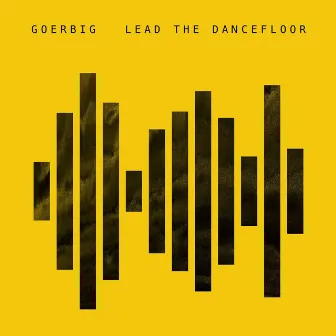 Lead the Dancefloor by Goerbig