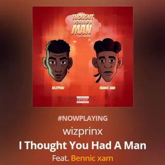 I Thought You Had A Man by Wizprinx