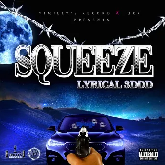 Squeeze by Lyrical 3ddd