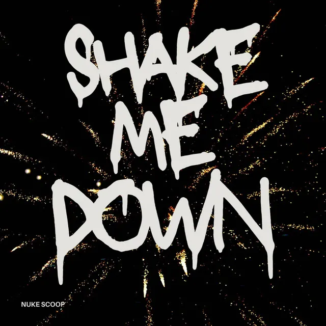 Shake me down