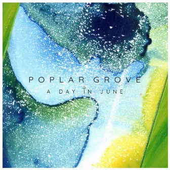 A Day in June by Poplar Grove