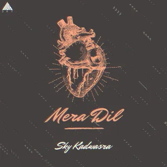 Mera Dil by SKY Kadwasra