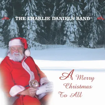 A Merry Christmas to All by The Charlie Daniels Band