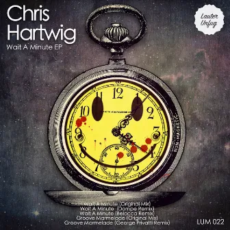 Wait A Minute EP by Chris Hartwig