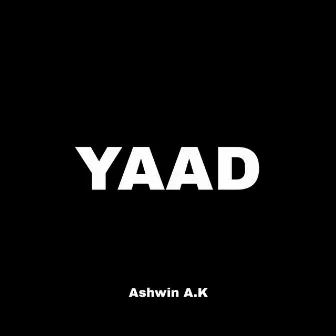 Yaad by Ashwin A.K