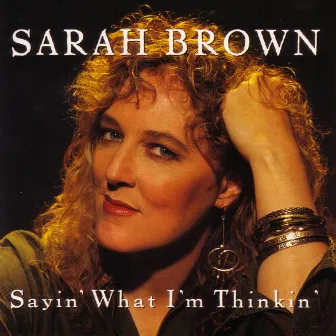 Sayin' What I'M Thinkin' by Sarah Brown