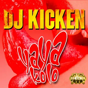 Yaya Kolo by DJ Kicken