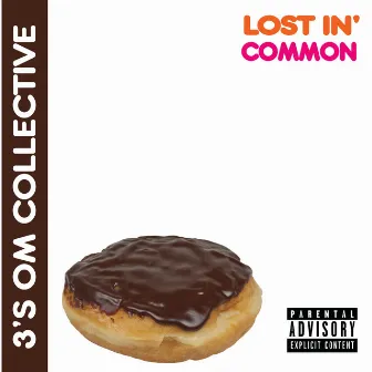 Lost In' Common with 3's OM Collective by Jonny Silva