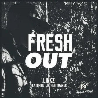 Fresh Out (feat. Jrthehitmaker) by Linkz