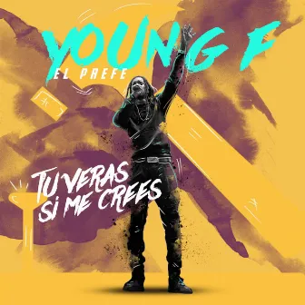 Tu Veras Si Me Crees by Young F