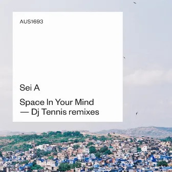 Space In Your Mind (Remixes) by Sei A