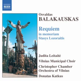 Balakauskas: Requiem in Memoriam Stasys Lozoraitis by The Vilnius City Municipality St. Christopher Chamber Orchestra