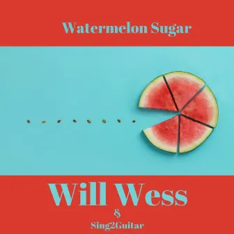 Watermelon Sugar by Will Wess