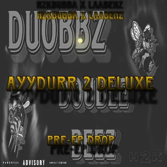 Ayydurr 2 Deluxe by H2KBubba