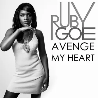 Avenge My Heart by Ruby Goe