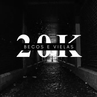 Becos e Vielas by 20KING