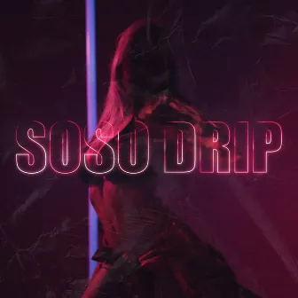 SOSODRIP by SOSO