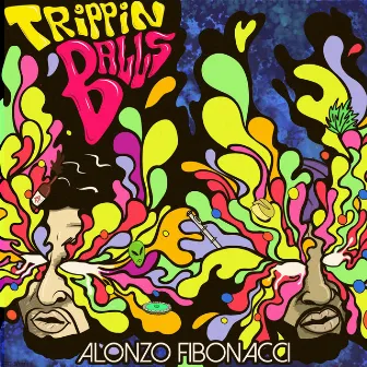 Trippin Balls by Alonzo Fibonacci