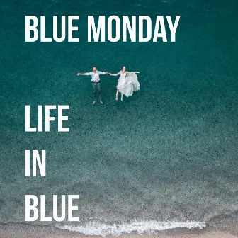 Life in Blue by Blue Monday