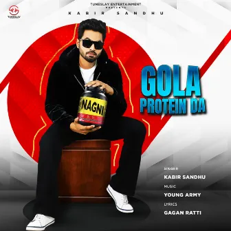 Gola Protein Da by Kabir Sandhu