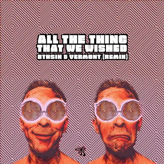 All the Things We Wished (Vermont (BR) & 8THSIN Remix) by 8th Sin