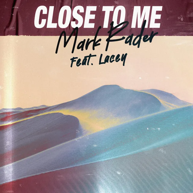 Close To Me