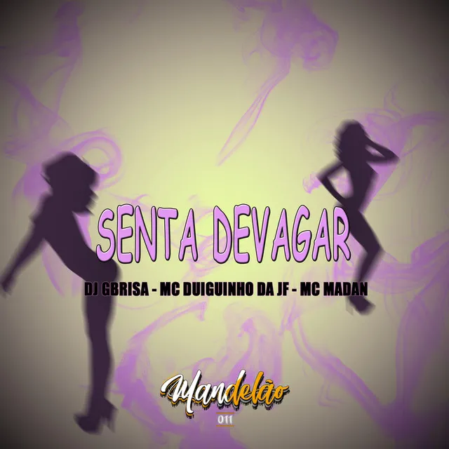 Senta Devagar