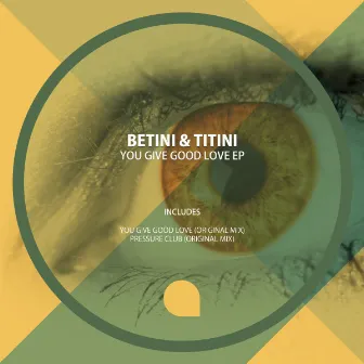 You Give Good Love by Betini&Titini