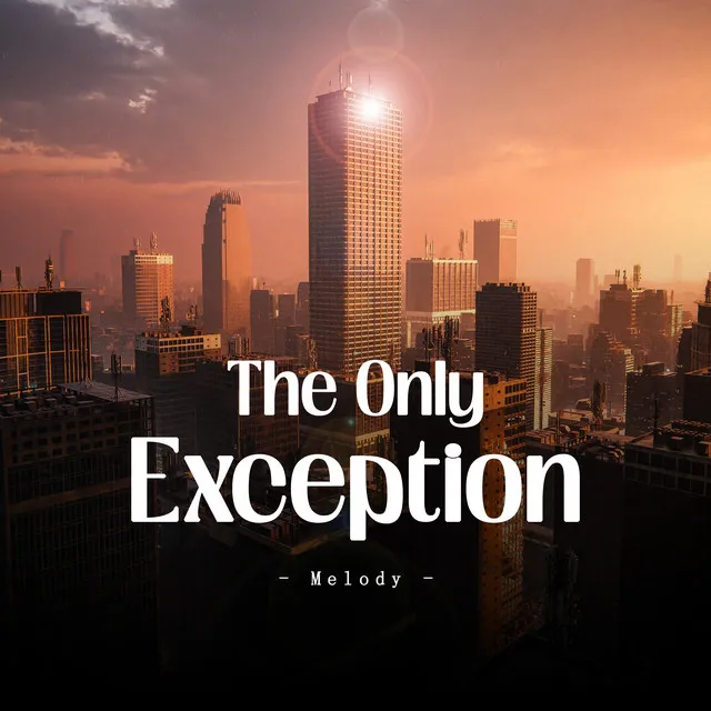 The Only Exception - Melody