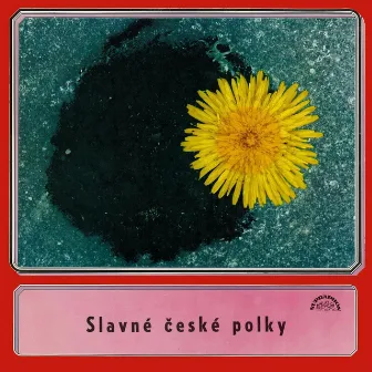 Slavné České Polky by Dechová hudba Supraphon