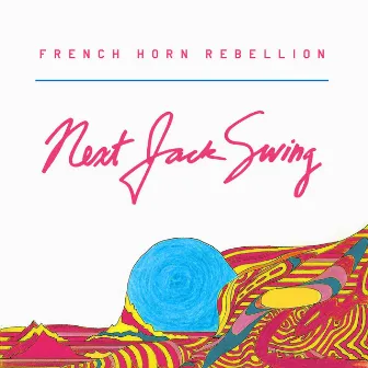 Next Jack Swing by French Horn Rebellion