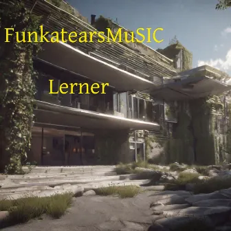 Lerner by FunkatearsMuSIC