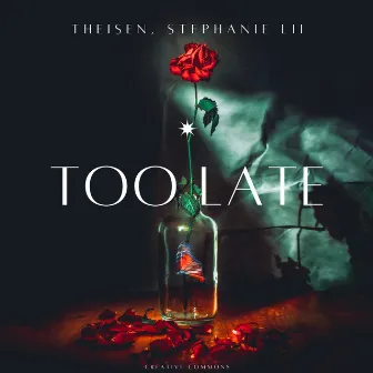 Too Late by THEISEN