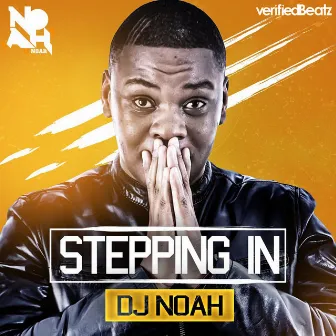 Stepping In by DJ Noah