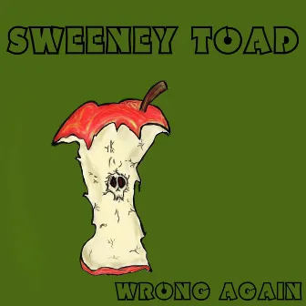 Wrong Again by Sweeney Toad