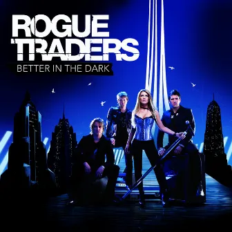 Better In The Dark by Rogue Traders