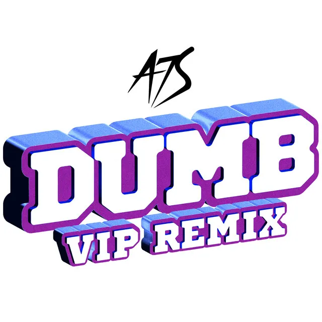 Dumb - VIP Extended Remix