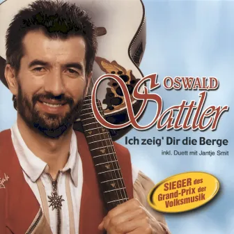 Ich zeig' Dir die Berge by Oswald Sattler