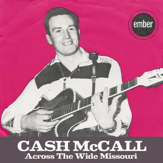 Across the Wide Missouri by Cash McCall