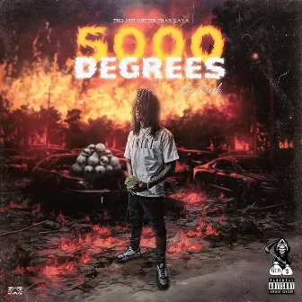 5000 DEGREES by BigFresh