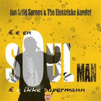 Æ e en soulman by Jan Arild Sørnes