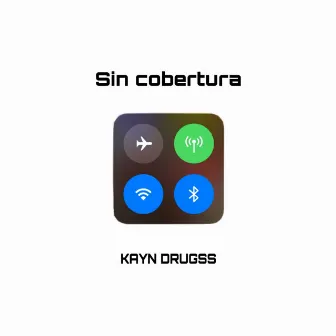 Sin Cobertura by KAYN DRUGSS