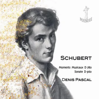 Schubert: Moments musicaux, D. 780 - Sonate, D. 960 by Denis Pascal